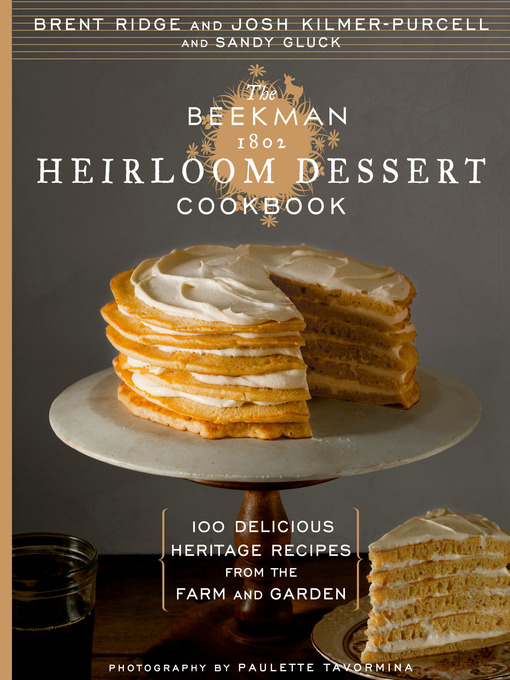 Title details for The Beekman 1802 Heirloom Dessert Cookbook by Josh Kilmer-Purcell - Wait list